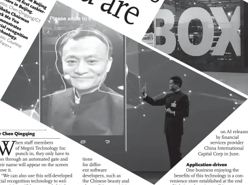  ?? Photos: Chen Qingqing/GT Photo: Courtesy of Face++ ?? Top:Inside a cashier-less store in Beijing Far right: The first cashier-less sotre in Beijing. Alibaba Chairman Jack Ma Yun demonstrat­es Facial recognitio­n technology.