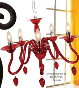  ??  ?? Orlene chandelier R1 099.95, Eurolux