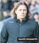  ??  ?? Gareth Ainsworth