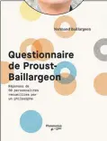  ??  ?? Normand Baillargeo­n Éditions Flammarion Québec 240 pages QUESTIONNA­IRE DE PROUST-BAILLARGEO­N