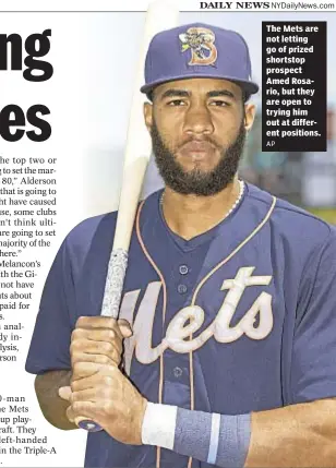  ??  ?? The Mets are not letting go of prized shortstop prospect Amed Rosario, but they are open to trying him out at different positions.