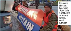  ?? ?? Insulate Britain blocking Junction 1 of the M1 at Brent Cross, north London