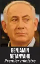  ??  ?? BENJAMIN NETANYAHU Premier ministre