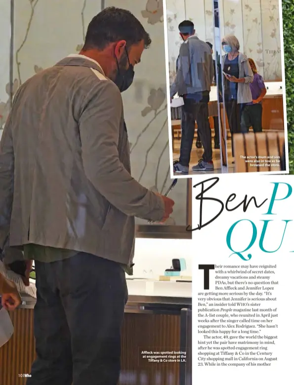  ??  ?? Affleck was spotted looking at engagement rings at the Tiffany & Co store in LA.
The actor’s mum and son were also in tow as he browsed the store.