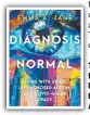  ?? ?? This is an edited extract from Diagnosis Normal, by Emma A. Jane: Penguin Random House, $35. Available now