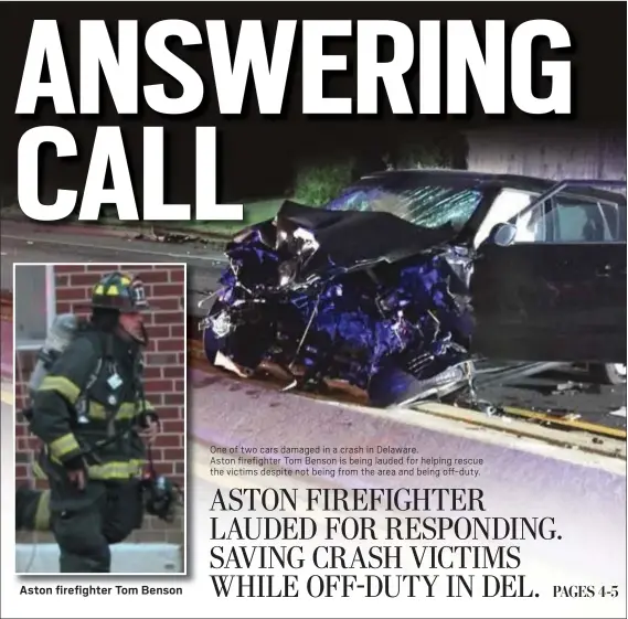  ?? SUBMITTED PHOTOS ?? One of two cars damaged in a crash in Delaware.Aston firefighte­r Tom Benson is being lauded for helping rescue the victims despite not being from the area and being off-duty.