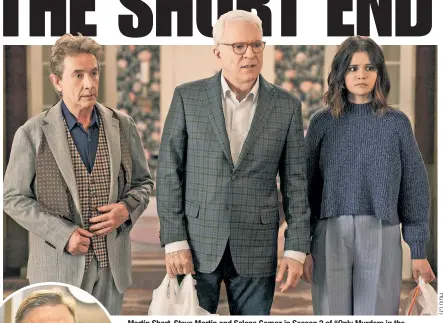  ?? ?? Martin Short, Steve Martin and Selena Gomez in Season 2 of “Only Murders in the Building.” Insets left and below: Nathan Lane and Amy Ryan, who are expected to return for the new season of the comedy series, premiering June 28 on Hulu with two episodes.