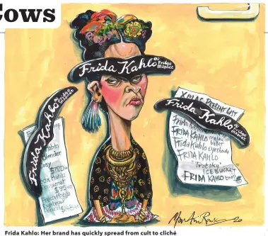  ??  ?? Frida Kahlo: Her brand has quickly spread from cult to cliché