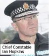  ??  ?? Chief Constable Ian Hopkins