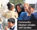  ??  ?? Community: Meghan mingles with families