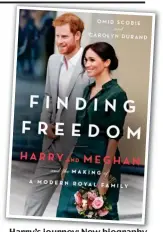  ??  ?? Harry’s journey: New biography of the prince and wife Meghan