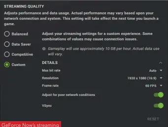  ??  ?? GeForce Now’s streaming quality options