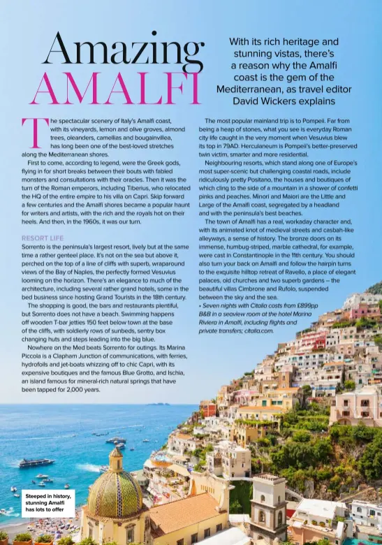  ??  ?? Steeped in history, stunning Amalfi has lots to offer