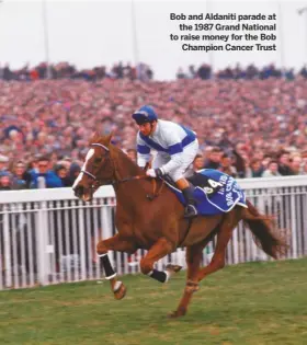  ??  ?? Bob and Aldaniti parade at
the 1987 Grand National to raise money for the Bob
Champion Cancer Trust