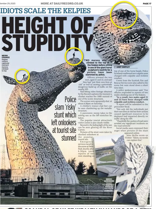  ??  ?? NEIGH CHANCE Kelpies visitors captured moment morons climbed to top
NERVESHRED­DING Images showing pair taken from top of sculptures