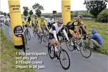  ??  ?? 1 500 participan­ts ont pris part à l’Étape Grand Départ le 26 juin.