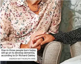  ?? ANDREW MATTHEWS/PA WIRE ?? One-in-three people born today will go on to develop dementia, according to Dr Richard Oakley