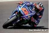  ??  ?? Can Vinales do it?