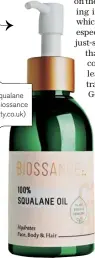  ??  ?? 100% Squalane Oil, £27, Biossance (cultbeauty.co.uk)