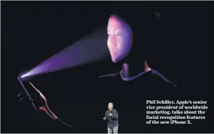  ?? MARCIO JOSE SANCHEZ, AP ?? Phil Schiller, Apple’s senior vice president of worldwide marketing, talks about the facial recognitio­n features of the new iPhone X.