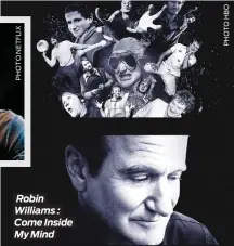  ??  ?? Robin Williams : Come Inside My Mind