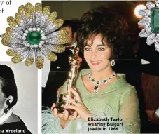  ??  ?? Elizabeth Taylor wearing Bulgari jewels in 1966