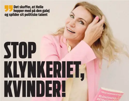  ?? FOTO: JONATHAN DAMSLUND ?? Helle Thorning-Schmidts bog, ’Blondinens betragtnin­ger’, gør ligestilli­ngen en bjørnetjen­este, mener Else Skovløber.