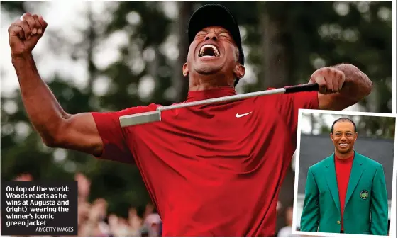  ?? AP/GETTY IMAGES ?? On top of the world: Woods reacts as he wins at Augusta and (right) wearing the winner’s iconic green jacket