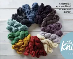  ??  ?? Andorra is a luxurious blend of wool and mohair