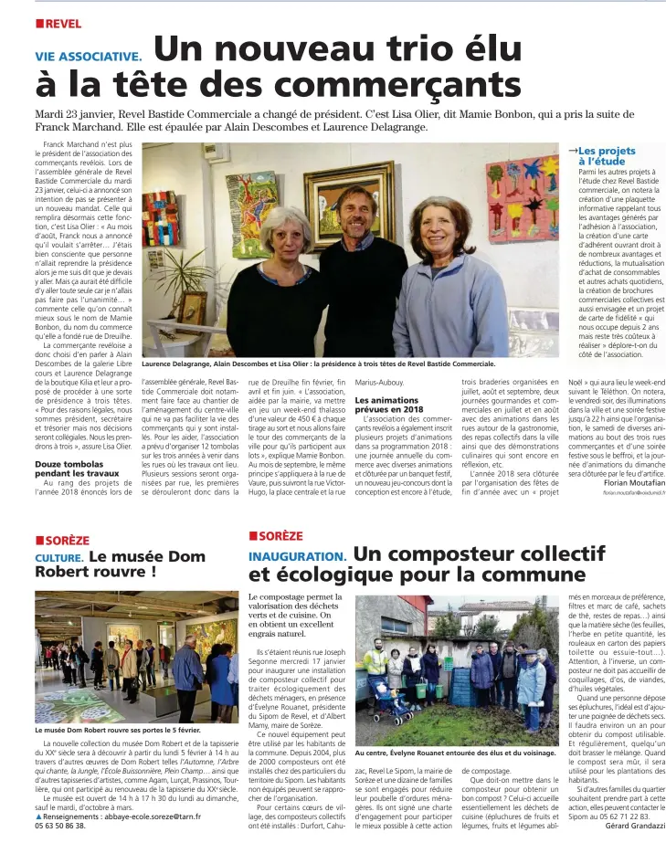  ??  ?? Laurence Delagrange, Alain Descombes et Lisa Olier : la présidence à trois têtes de Revel Bastide Commercial­e.
Le musée Dom Robert rouvre ses portes le 5 février.
Au centre, Évelyne Rouanet entourée des élus et du voisinage.