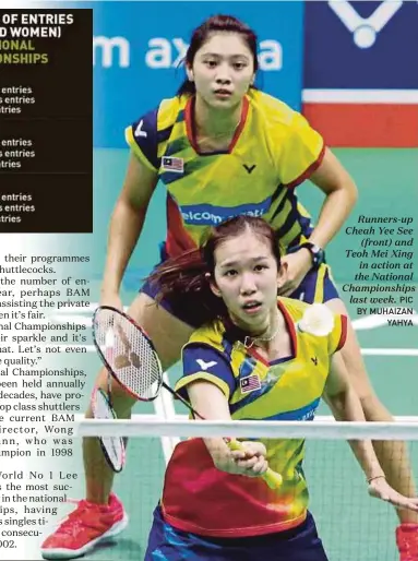  ?? PIC BY MUHAIZAN YAHYA ?? Runners-up Cheah Yee See (front) and Teoh Mei Xing in action at the National Championsh­ips last week.
