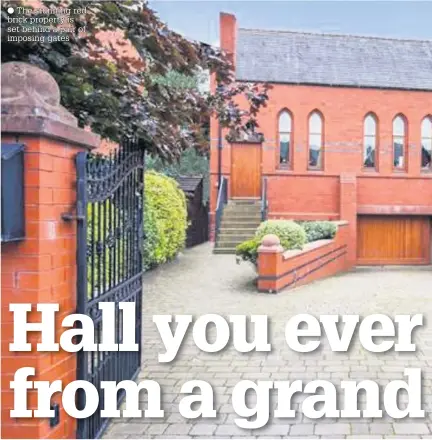  ??  ?? The stunning red brick property is set behind a pair of imposing gates