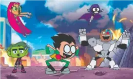  ?? WARNER BROS. PICTURES VIA THE ASSOCIATED PRESS ?? Beast Boy, Starfire, Robin, Raven and Cyborg in a scene from “Teen Titans Go! to the Movies.”