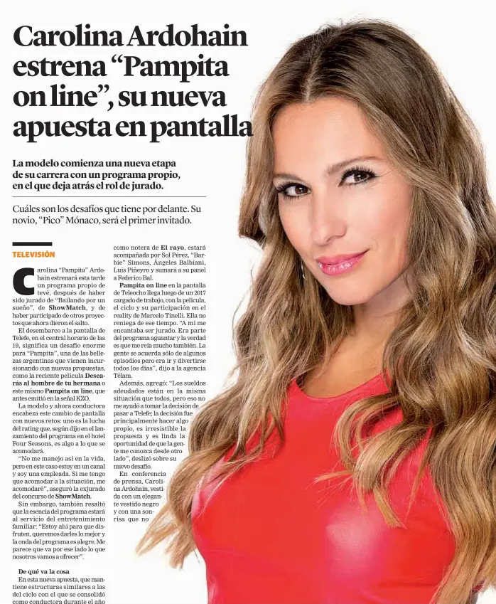  ?? (PRENSA TELEFE) ?? “Pampita”, de estreno. Carolina Ardohain apuesta fuertement­e por un programa en la televisión abierta, pero ella lo toma con naturalida­d y sin presiones.