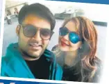  ??  ?? Comedian Kapil Sharma and (inset) with fiancee Ginni Chatrath