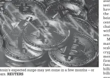  ?? REUTERS ?? Bitcoin’s expected surge may yet come in a few months – or years.