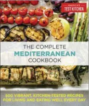  ?? AMERICA’S TEST KITCHEN VIA ASSOCIATED PRESS ?? This image provided by America’s Test Kitchen in July 2018 shows the cover for “The Complete Mediterran­ean Cookbook.” It includes a recipes for clams with pearl couscous, chorizo, and leeks and grilled eggplant with yogurt sauce.