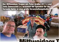  ??  ?? Der Mittweidae­r Truppe um Peter Großer (57, l.) und Jana Zwinzscher (r.) brachten die Spenden für die Tornado-Opfer in eine große Veranstalt­ungshalle.