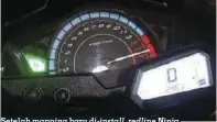  ??  ?? Setelah mapping baru di- install, redline Ninja meningkat sampai 14.000 rpm dan putaran mesin naik lebih cepat