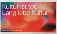  ?? Foto: Screenshot, Kulturrefe­rat Augsburg ?? In knalligen Farben ein bewegter Hintergrun­d: Unter dem Motto „Kultur ist tot. Lang lebe Kultur“soll das Kulturlebe­n Augsburgs auch mithilfe einer Kampagne wieder ak‰ tiviert werden.