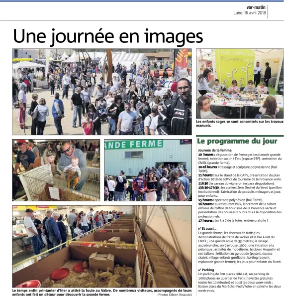  ?? (Photos Gilbert Rinaudo) ?? Le temps enfin printanier d’hier a attiré la foule au Vabre. De nombreux visiteurs, accompagné­s de leurs enfants ont fait un détour pour découvrir la grande ferme. Les enfants sages se sont concentrés sur les travaux manuels.