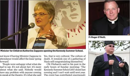  ??  ?? Minister for Children Katherine Zappone opening the Kennedy Summer School. Fr Roger O’Neill. Fr Michael Doyle.