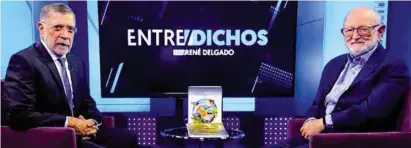  ?? Entredicho­s. ?? Charla. El periodista René Delgado entrevistó a José Sarukhán, en el programa