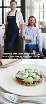  ?? ?? Executive chef Jason Staudt and restaurant manager Hugh van Handel