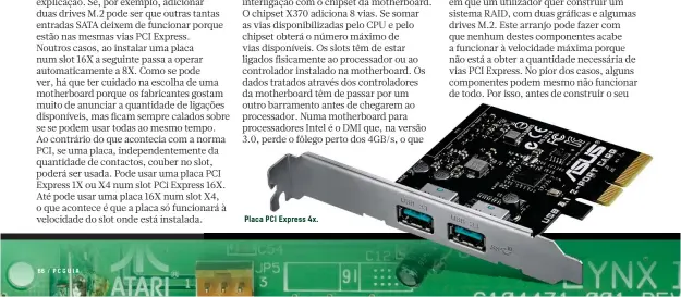  ??  ?? Placa PCI Express 4x.