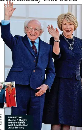  ??  ?? secretive: Michael D Higgins and wife Sabina; inset, how the MoS broke the story