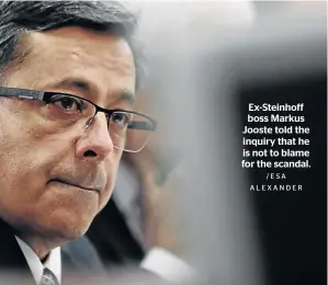  ?? /ESA ALEXANDER ?? Ex-Steinhoff boss Markus Jooste told the inquiry that he is not to blame for the scandal.