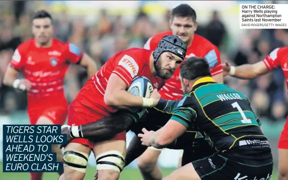  ?? DAVID ROGERS/GETTY IMAGES ?? ON THE CHARGE: Harry Wells playing against Northampto­n Saints last November