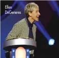  ??  ?? Ellen DeGeneres