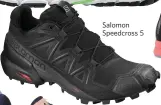  ??  ?? Salomon Speedcross 5